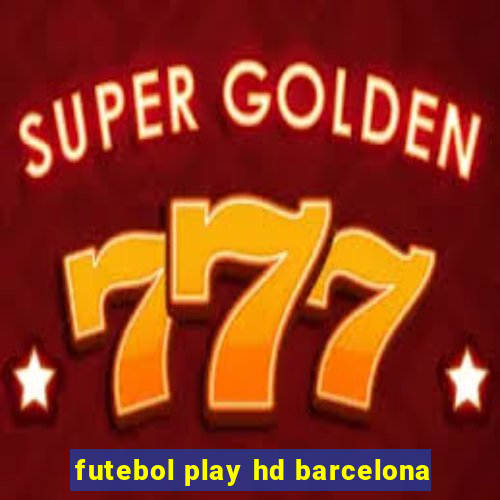 futebol play hd barcelona